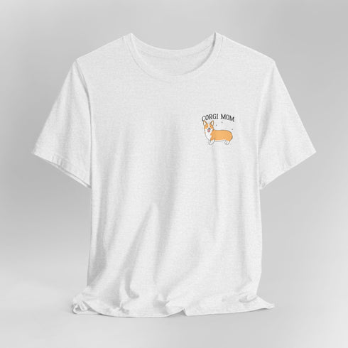 Corgi Mom Shirt - Corgi Tee for Women - Corgi Gift